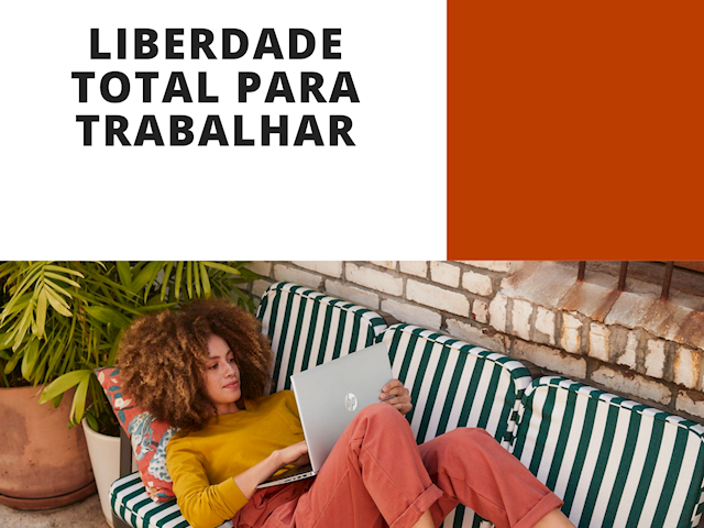 Liberdade total para trabalhar