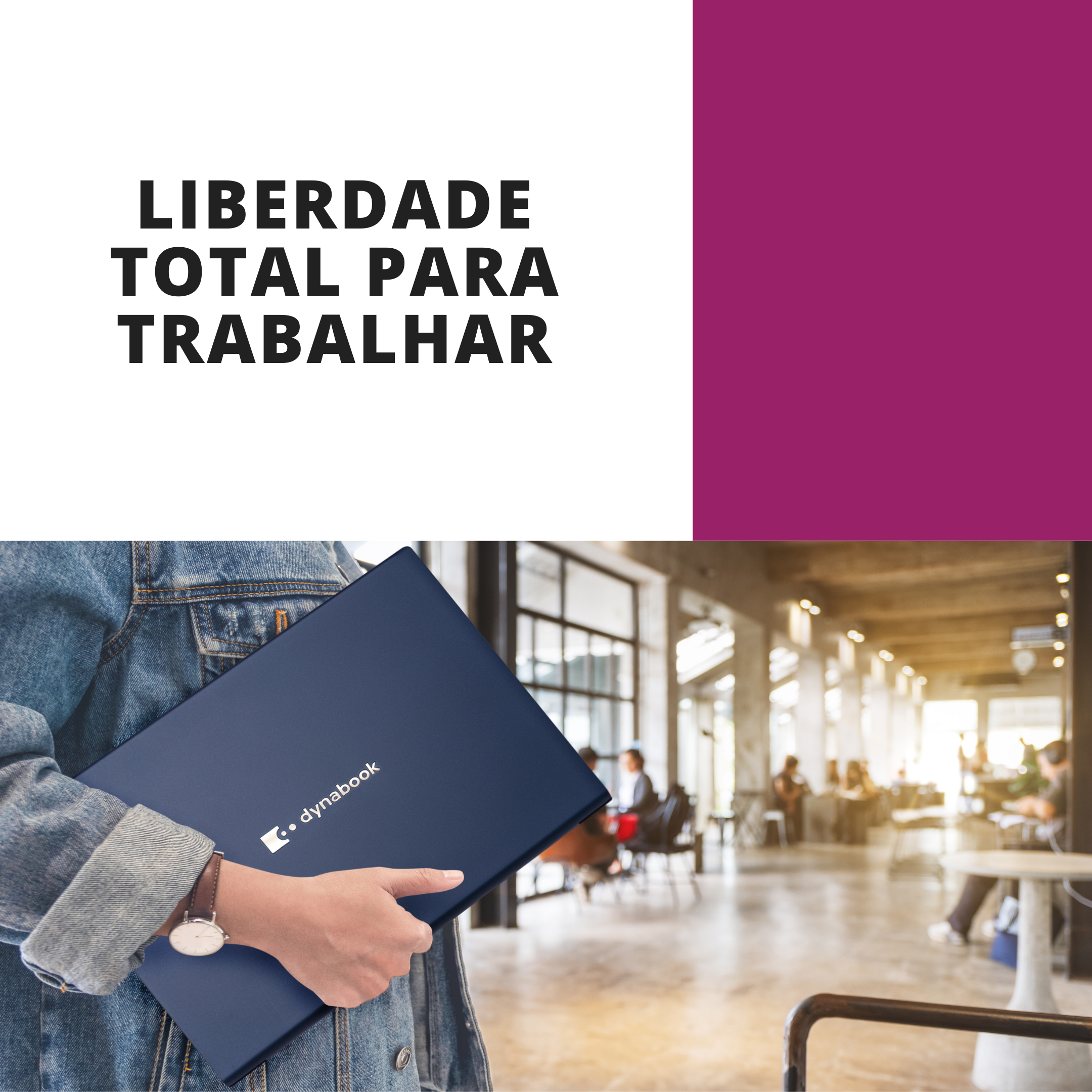 Liberdade total para trabalhar